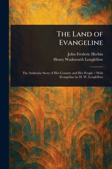 The Land of Evangeline