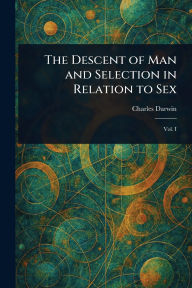Title: The Descent of Man and Selection in Relation to Sex, Author: Charles Darwin