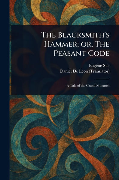 The Blacksmith's Hammer; or, Peasant Code