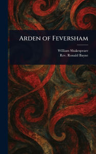 Title: Arden of Feversham, Author: William Shakespeare