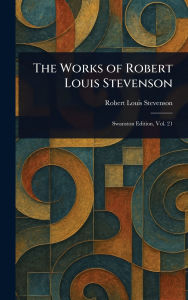 Title: The Works of Robert Louis Stevenson, Author: Robert Louis Stevenson