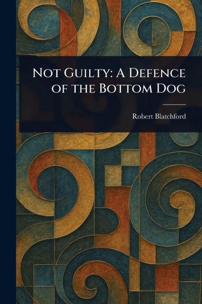 Not Guilty: A Defence of the Bottom Dog