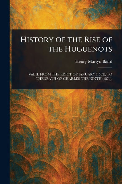 History of the Rise Huguenots