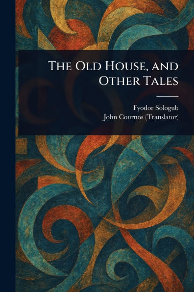 The Old House, and Other Tales