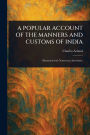 A Popular Account of the Manners and Customs of India