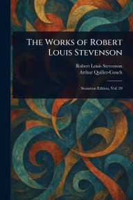 Title: The Works of Robert Louis Stevenson, Author: Robert Louis Stevenson
