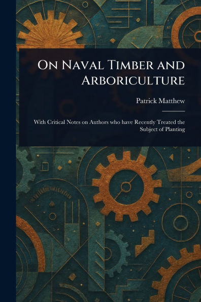 On Naval Timber and Arboriculture