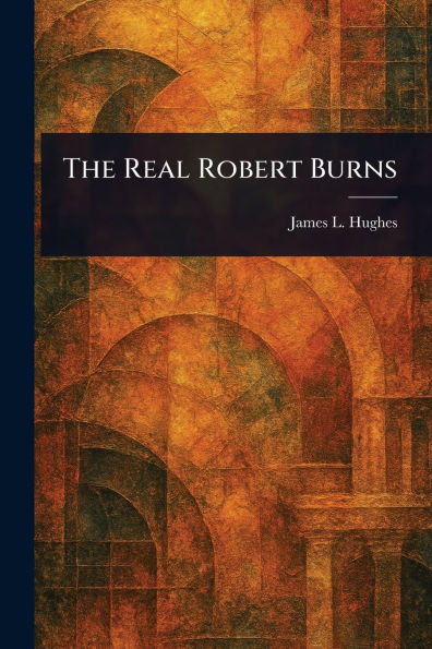 The Real Robert Burns