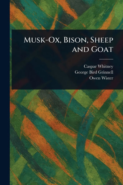 Musk-Ox, Bison, Sheep and Goat
