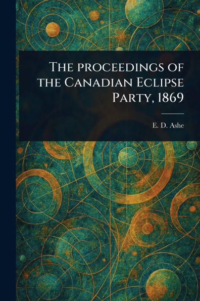 The Proceedings of the Canadian Eclipse Party, 1869