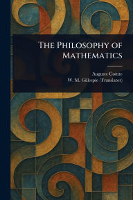 Title: The Philosophy of Mathematics, Author: Auguste Comte