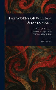 Title: The Works of William Shakespeare, Author: William Shakespeare