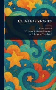 Title: Old-Time Stories, Author: Charles Perrault