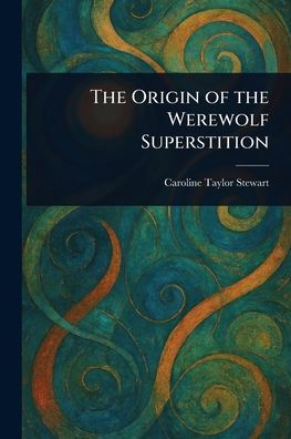 the Origin of Werewolf Superstition