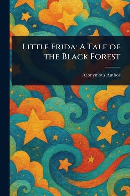 Little Frida: A Tale of the Black Forest