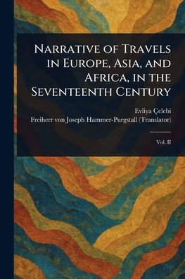 Narrative of Travels Europe, Asia, and Africa, the Seventeenth Century