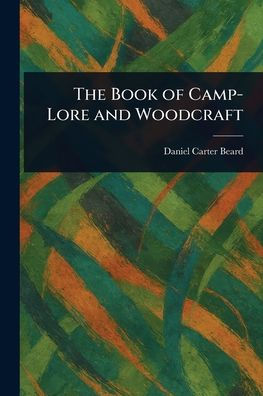 The Book of Camp-Lore and Woodcraft
