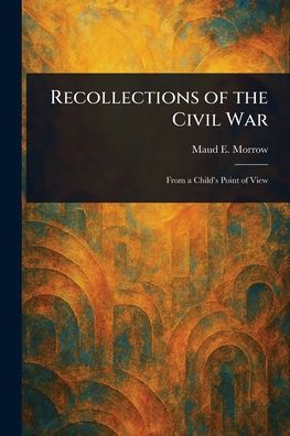 Recollections of the Civil War