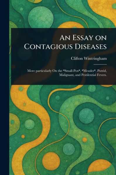 An Essay on Contagious Diseases