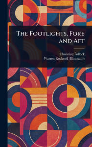Free audio books zip download The Footlights, Fore and Aft MOBI (English literature) by Channing Pollock