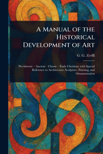 A Manual of the Historical Development of Art