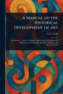 A Manual of the Historical Development of Art