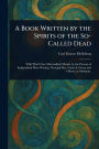 A Book Written by the Spirits of the So-Called Dead