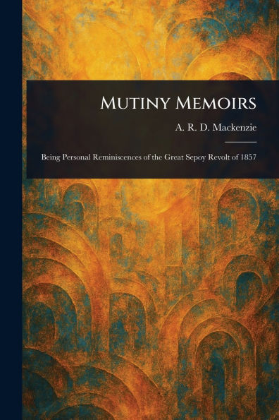Mutiny Memoirs