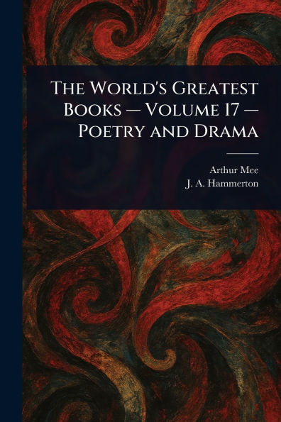 The World's Greatest Books - Volume 17 Poetry and Drama