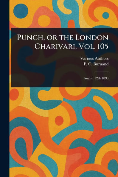 Punch, or the London Charivari, Vol. 105