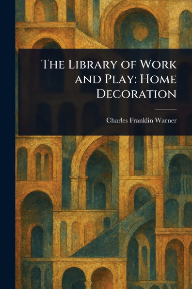 The Library of Work and Play: Home Decoration