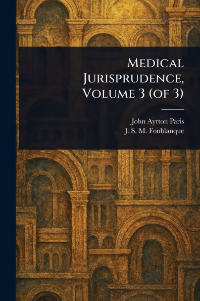 Medical Jurisprudence, Volume 3 (of 3)