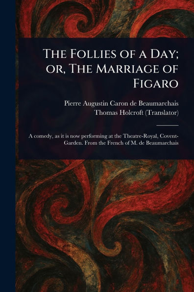 The Follies of a Day; or, The Marriage of Figaro