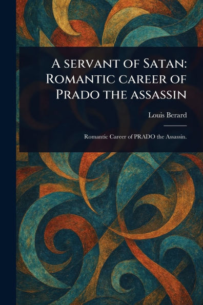 A Servant of Satan: Romantic Career Prado the Assassin