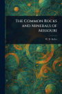 The Common Rocks and Minerals of Missouri