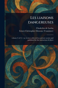 Title: Les Liaisons Dangereuses, Author: Choderlos de Laclos