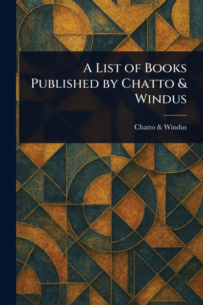A List of Books Published by Chatto & Windus