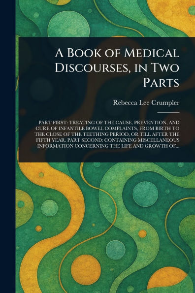 A Book of Medical Discourses, Two Parts