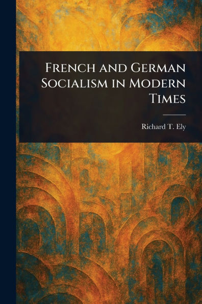 French and German Socialism Modern Times