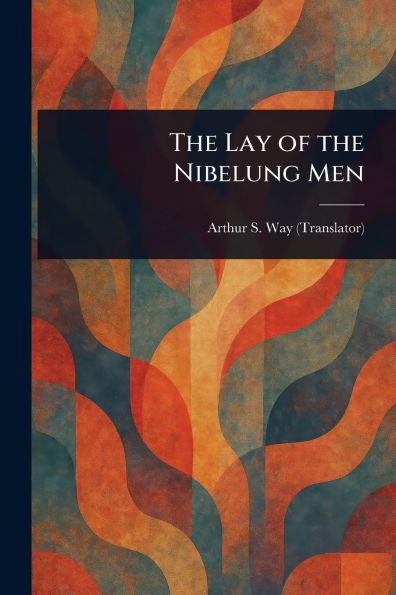the Lay of Nibelung Men
