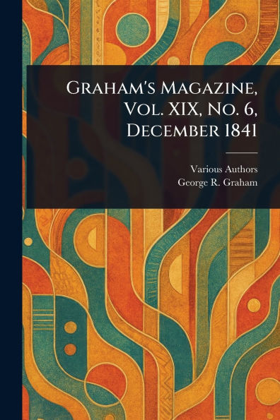 Graham's Magazine, Vol. XIX, No. 6, December 1841