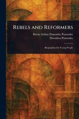 Rebels and Reformers