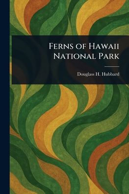 Ferns of Hawaii National Park