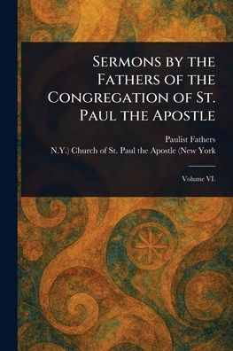 Sermons by the Fathers of Congregation St. Paul Apostle
