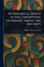 An Historical Sketch of the Conceptions of Memory Among the Ancients