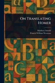 Title: On Translating Homer, Author: Matthew Arnold