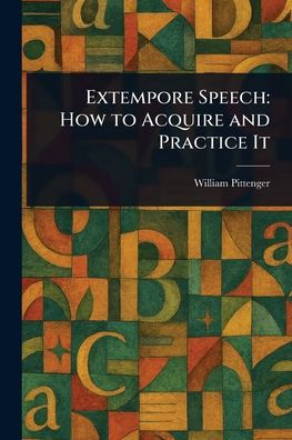 Extempore Speech: How to Acquire and Practice It