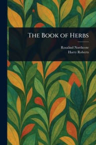 Title: The Book of Herbs, Author: Rosalind Northcote