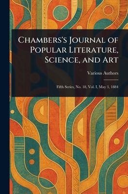 Chambers's Journal of Popular Literature, Science, and Art