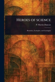 Title: Heroes of Science, Author: P Martin (Peter Martin) Duncan
